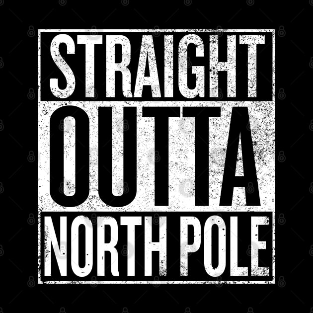 Straight Outta North Pole by Dopamine Creative