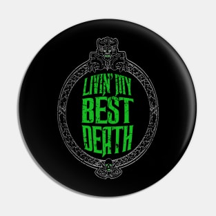 Livin My Best Death Pin