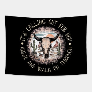 It's Calling Out For You Arise And Walk On Through Bull Skull Deserts Tapestry