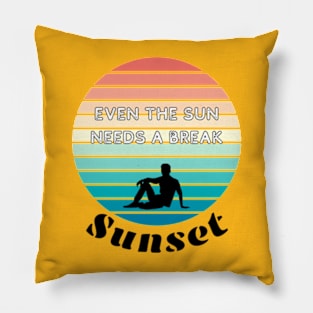 Even the Sun Needs a Break | T-Shirt Design. Pillow