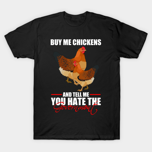 Buy Me Chickens And Tell Me You Hate The Government - Buy Me Chickens ...