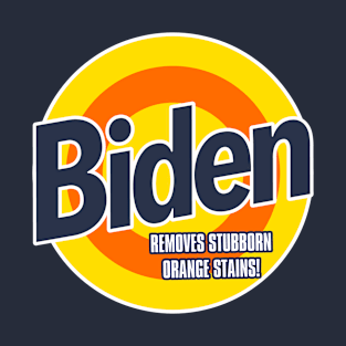 BIDEN - Removes stubborn Orange Stains T-Shirt