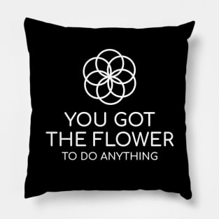 You Got The Flower Funny Gardening Gifts Pillow