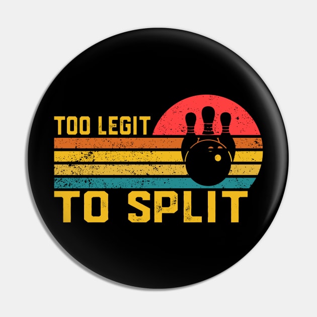 Too Legit To Split  Bowling Funny Bowler Bowling Team Pin by ChrifBouglas