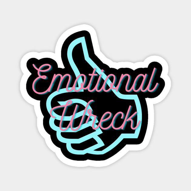 Emotional Wreck Magnet by Crayle