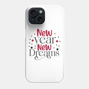 New year new dreams Phone Case