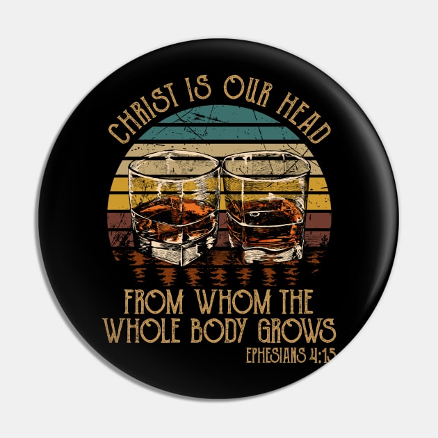 Christ Is Our Head, From Whom The Whole Body Grows Whiskey Glasses Pin by Maja Wronska