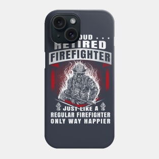 Proud Retired Firefighter Phone Case