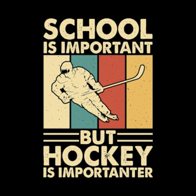 School Is Important But Hockey Is Importanter Funny by Shrtitude