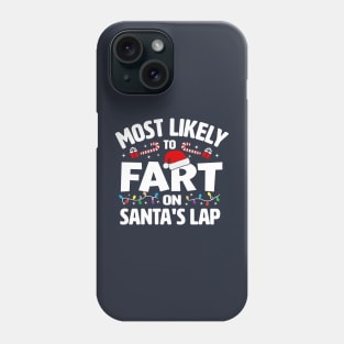 Most Likely To Fart On Santa's Lab Phone Case