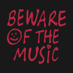 Beware of the Music T-Shirt