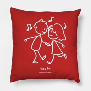 You & Me = Perfect Harmony! Pillow