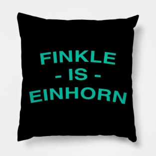 FINKLE IS EINHORN Pillow