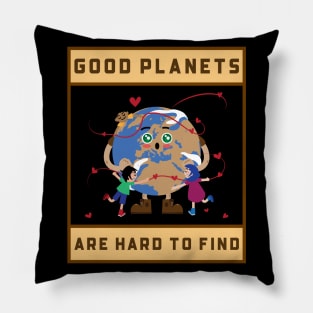 Good Planets Are Hard To Find Pillow