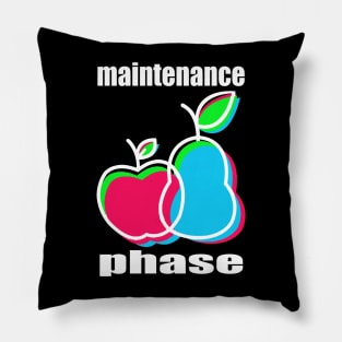 Maintenance Phase Pillow