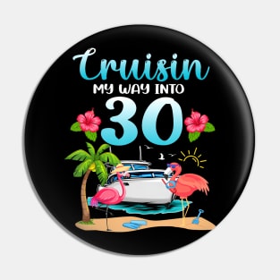 Cruisin My Way Into 30th Birthday Cruise Flamingo Vacation Pin