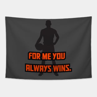 for me you always wins Tapestry