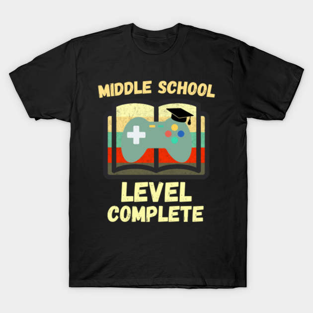 Middle School Level Complete Graduate Gift Middle School T Shirt Teepublic