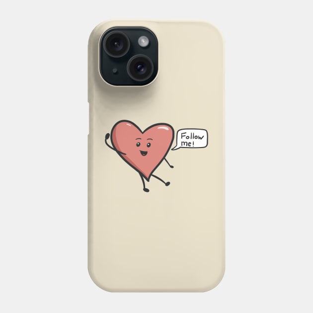 Follow Your Heart Phone Case by Nightgong