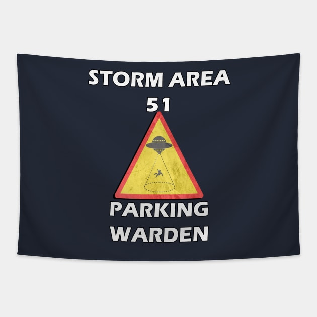 Funny Storm Area UFO Spaceship PARKING WARDEN Fun Halloween Gifts Tapestry by tamdevo1