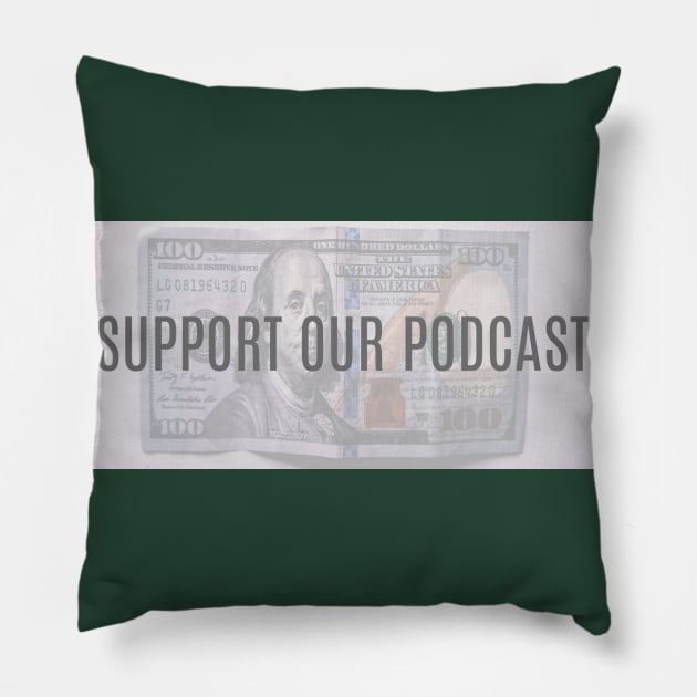 Support Our Podcast Pillow by We Out Here Merch