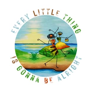 Every Little Thing is Gonna Be Alright T-Shirt
