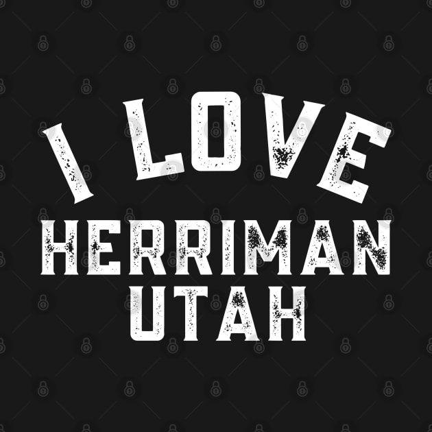 I Love Herriman Utah Hometown by MalibuSun