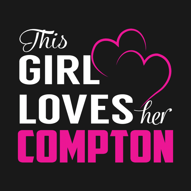 This Girl Loves Her COMPTON by TamekiaLuczakmv