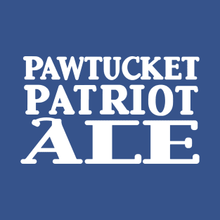 PAWTUCKET PATRIOT ALE T-Shirt