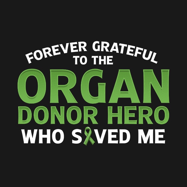 Forever Grateful to the Organ Donor Hero Who Saved Me T-Shirt by Dr_Squirrel