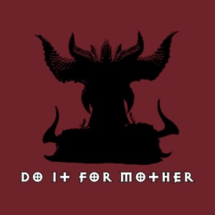 Do it for Mother - Lilith T-Shirt