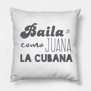 Baila Como Juana La Cubana - Vintage gray Pillow