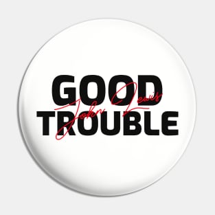 good trouble Pin