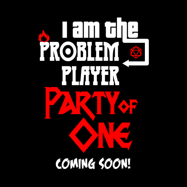 I am the Problem Player by OfficialTeeDreams