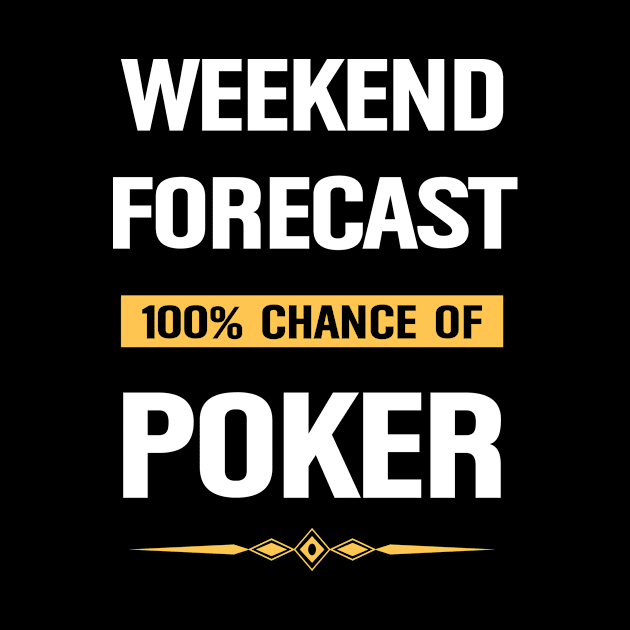 Weekend Forecast Poker by Happy Life