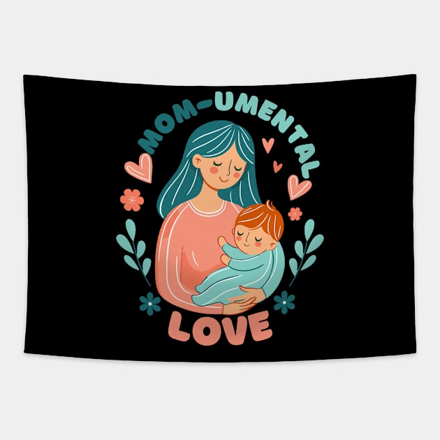 Mom-umental Love | Best design for Mother's Day | Best Mom Life quote Tapestry by Nora Liak