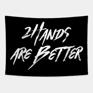 2 Hands Are Better Tapestry