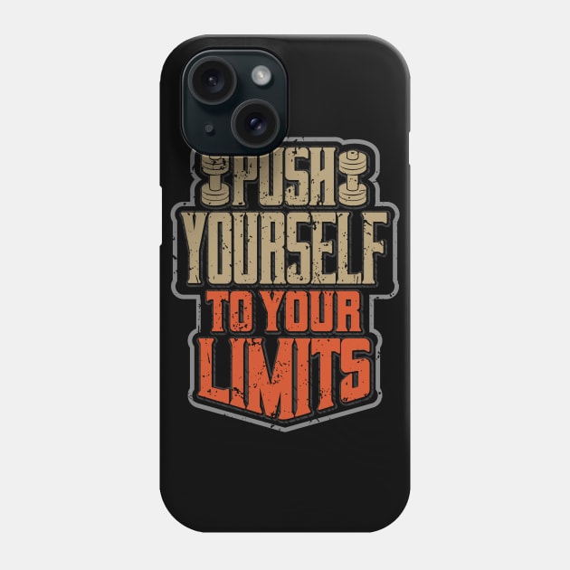 PUSH YOURSELF TO YOUR LIMITS Phone Case by VERXION