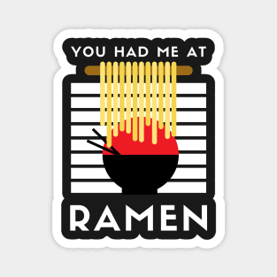 You Had Me At Ramen - Japanese Ramen Noodles Bowl - Funny Ramen Noodles Bowl Kawaii Gift - Ramen Noodles Japanese Noodle Soup Bowl Food Gifts noodles Magnet