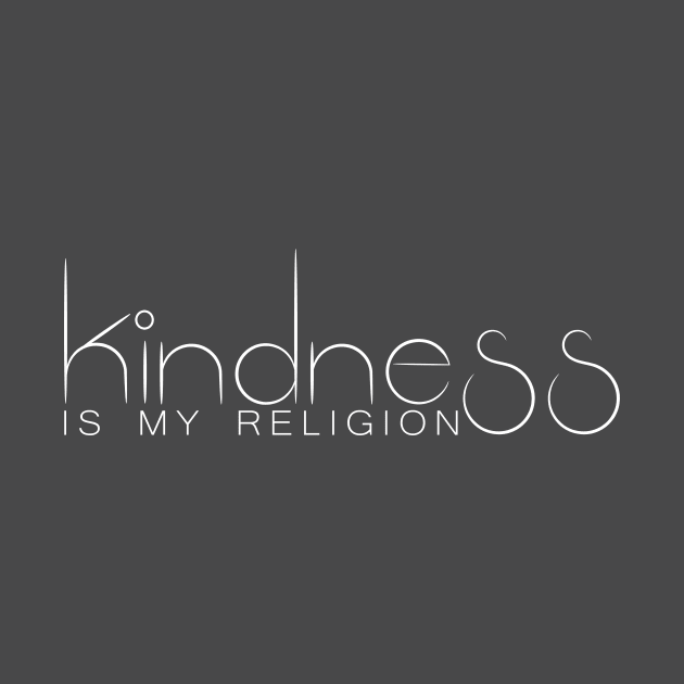 Kindness Is My Religion by Korry