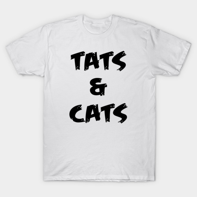Tats And Cats Tats And Cats T Shirt Teepublic