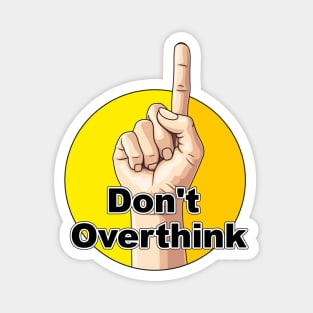 Don't Overthink Magnet