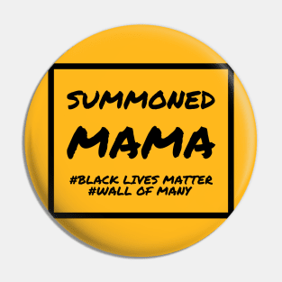 Summoned Mama Pin