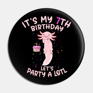 Axolotl Fish its My 7th Birthday I'm 7 Year Old lets party Pin