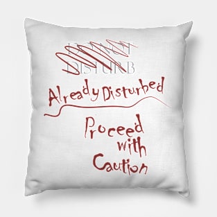 Already Disturbed Pillow