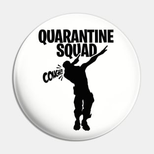 Cough in elbow! Quarantine squad dab dabbing gamer cough in elbow gaming coughing Pin