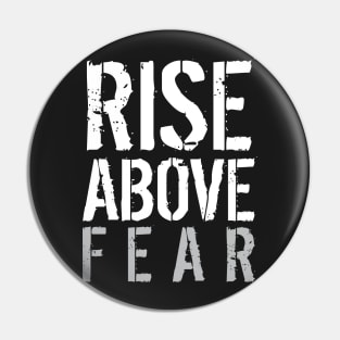 Rise Above Fear Pin