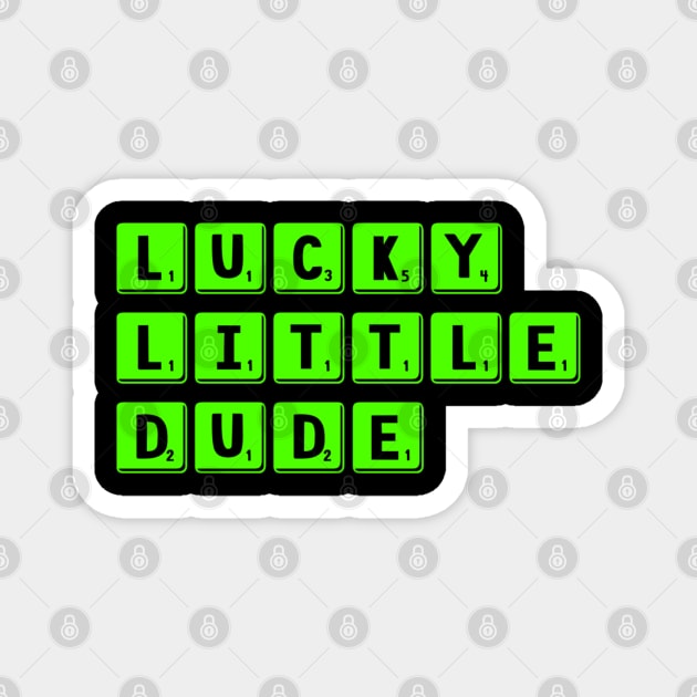Lucky Little Dude Funny Cute Magnet by Carantined Chao$