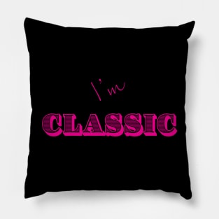 I'm "Classic" Pink Pillow