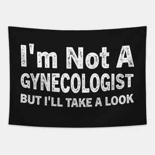 I'm Not A Gynecologist But I'll Take A Look Tapestry